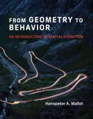 From Geometry to Behavior de Hanspeter A. Mallot