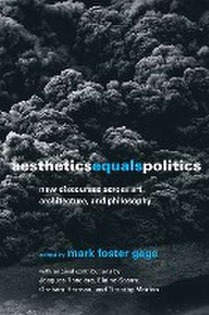 Aesthetics Equals Politics de Mark Foster Gage