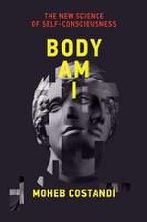 Body Am I de Moheb Costandi