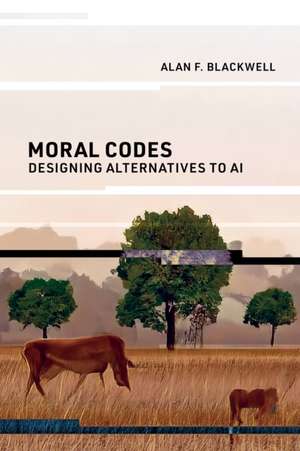 Moral Codes de Alan F. Blackwell