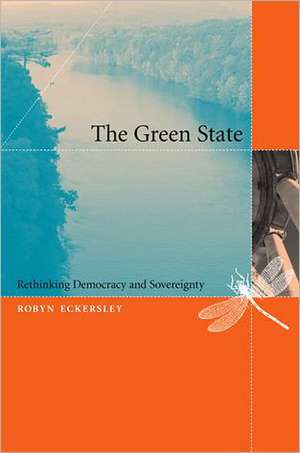 The Green State – Rethinking Democracy and Sovereignty de Robyn Eckersley