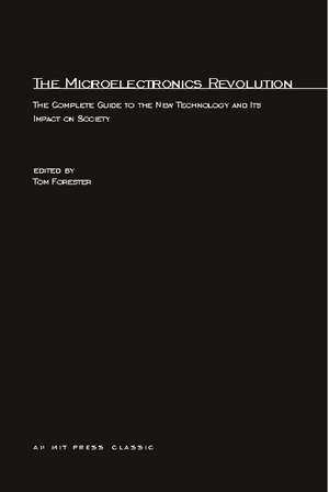 The Microelectronics Revolution de Tom Forester