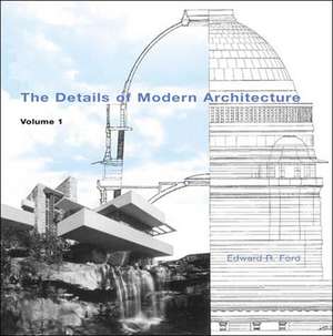 The Details of Modern Architecture V 1 de Edward R Ford