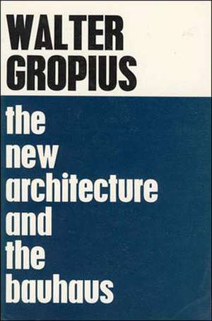 The New Architecture & the Bauhaus de Walter Gropius