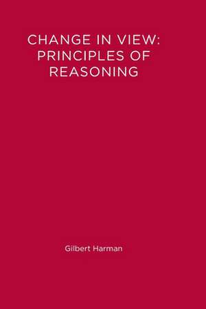 Change in View – Principles of Reasoning de G. Harman