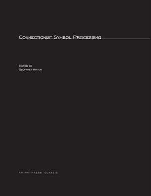 Connectionist Symbol Processing de Geoffrey E. Hinton