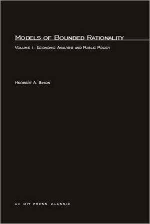 Models of Bounded Rationality V 1 – Economic Analysis and Public Policy de Herbert A. Simon