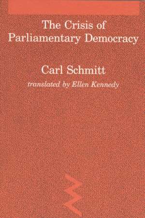 The Crisis of Parliamentary Democracy de Carl Schmitt