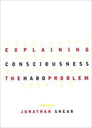 Explaining Consciousness – The Hard Problem (Paper) de Jonathan Shear