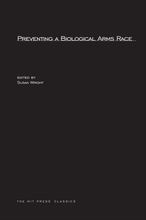 Preventing a Biological Arms Race de Susan Wright