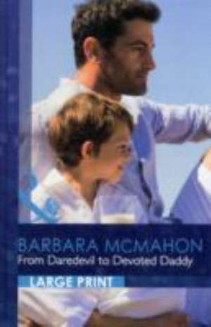 From Daredevil to Devoted Daddy de Barbara McMahon