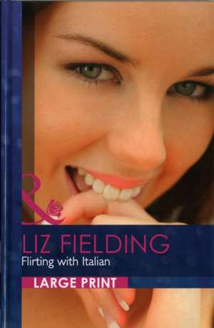 Flirting with Italian de Liz Fielding