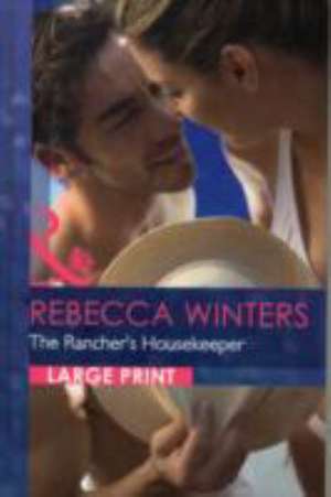 The Rancher's Housekeeper de Rebecca Winters