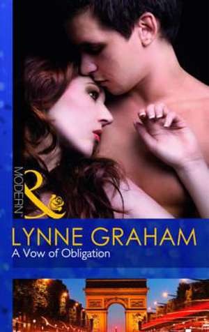 A Vow of Obligation de Lynne Graham