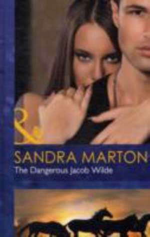 The Dangerous Jacob Wilde de Sandra Marton