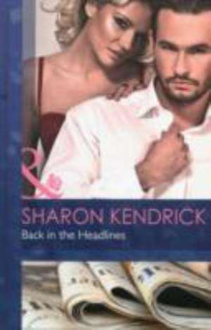 Back in the Headlines de Sharon Kendrick