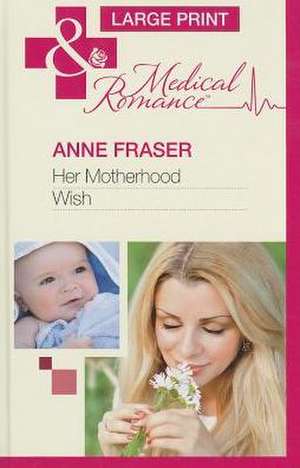 Her Motherhood Wish de Anne Fraser