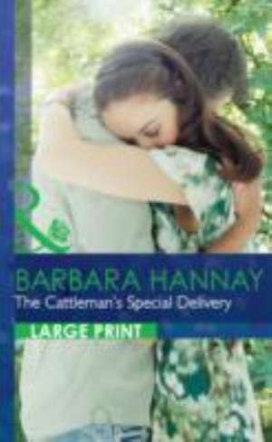 The Cattleman's Special Delivery: Mail-Order Mistress de Barbara Hanney