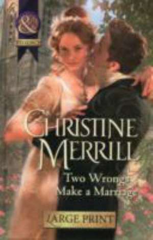 Two Wrongs Make a Marriage de Christine Merrill