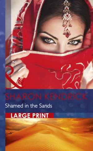 Shamed in the Sands de Sharon Kendrick