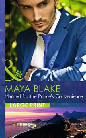 Married For The Prince's Convenience de Maya Blake