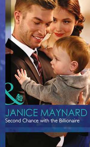 Second Chance With The Billionaire de Janice Maynard