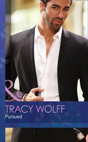 Pursued de Tracy Wolff