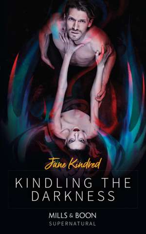 Kindling The Darkness de Jane Kindred