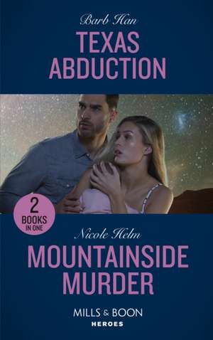 Han, B: Texas Abduction / Mountainside Murder de Nicole Helm