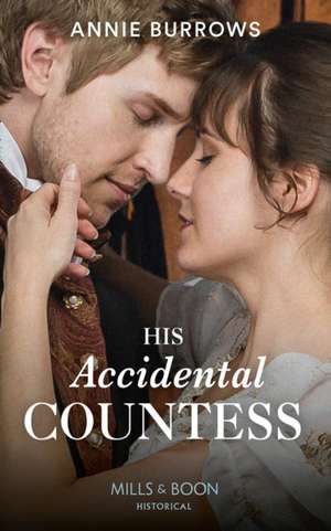 Burrows, A: His Accidental Countess