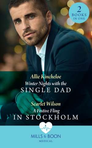 Kincheloe, A: Winter Nights With The Single Dad / A Festive de Scarlet Wilson