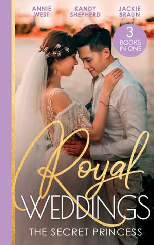 Royal Weddings: The Secret Princess de Annie West