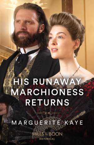 His Runaway Marchioness Returns de Marguerite Kaye