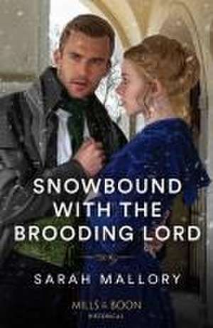 Snowbound With The Brooding Lord de Sarah Mallory