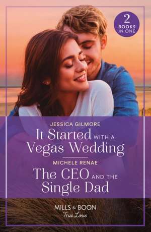 It Started With A Vegas Wedding / The Ceo And The Single Dad de Jessica Gilmore