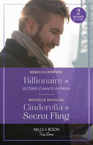 Billionaire's Second Chance In Paris / Cinderella's Secret Fling de Michelle Douglas