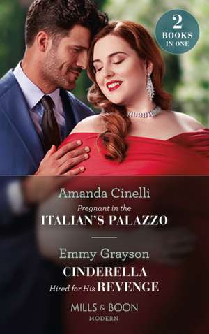 Pregnant In The Italian's Palazzo / Cinderella Hired For His Revenge de Amanda Cinelli