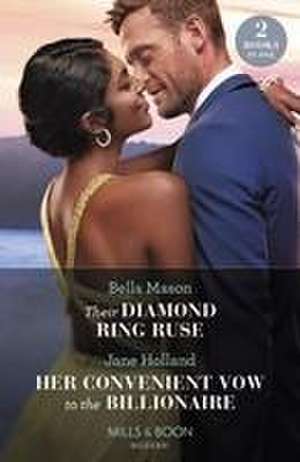 Mason, B: Their Diamond Ring Ruse / Her Convenient Vow To Th de Jane Holland