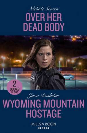 Over Her Dead Body / Wyoming Mountain Hostage de Juno Rushdan