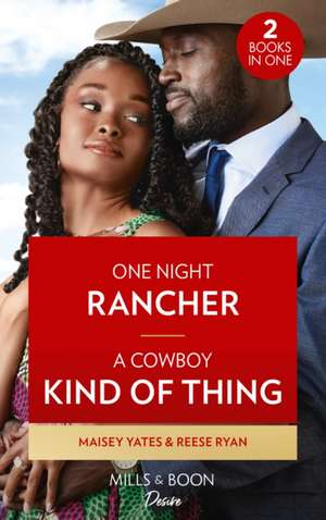 One Night Rancher / A Cowboy Kind Of Thing de Maisey Yates