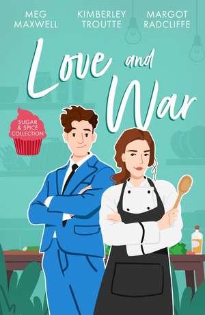 Sugar & Spice: Love And War de Kimberley Troutte