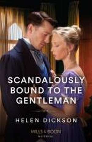 Scandalously Bound To The Gentleman de Helen Dickson