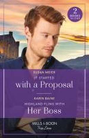 It Started With A Proposal / Highland Fling With Her Boss de Susan Meier