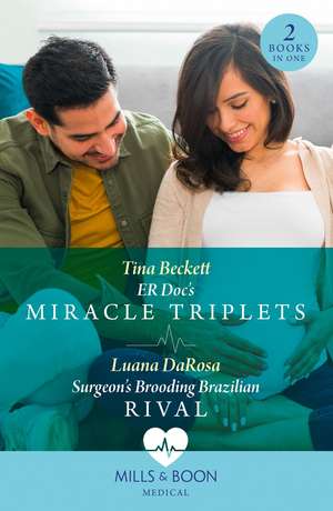 Er Doc's Miracle Triplets / Surgeon's Brooding Brazilian Rival de Luana DaRosa