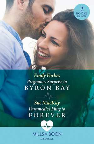 Pregnancy Surprise In Byron Bay / Paramedic's Fling To Forever de Emily Forbes