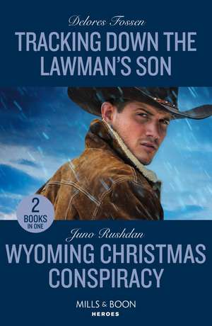 Tracking Down The Lawman's Son / Wyoming Christmas Conspiracy de Delores Fossen