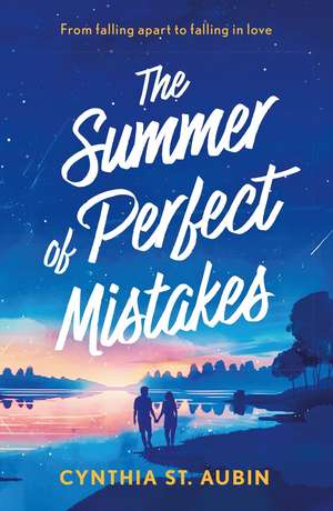 The Summer Of Perfect Mistakes de Cynthia St. Aubin