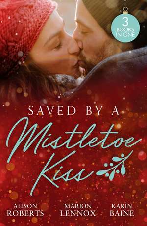 Saved By A Mistletoe Kiss de Karin Baine