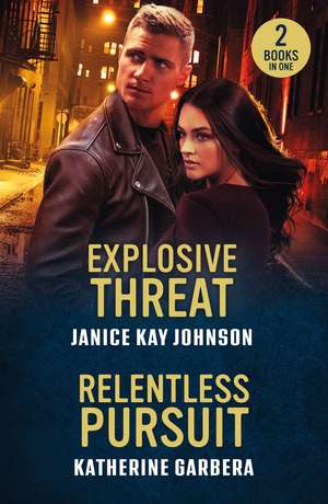 EXPLOSIVE THREAT RELENTLESS PB de Janice Kay Johnson