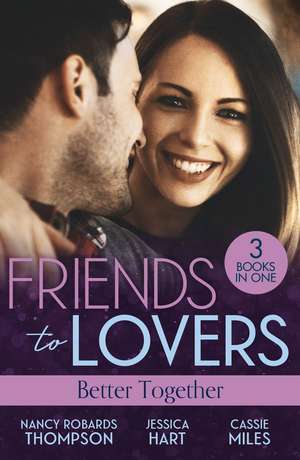 Friends To Lovers: Better Together de Cassie Miles